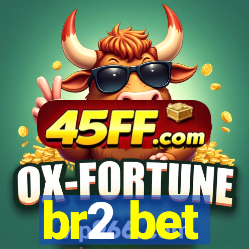 br2 bet
